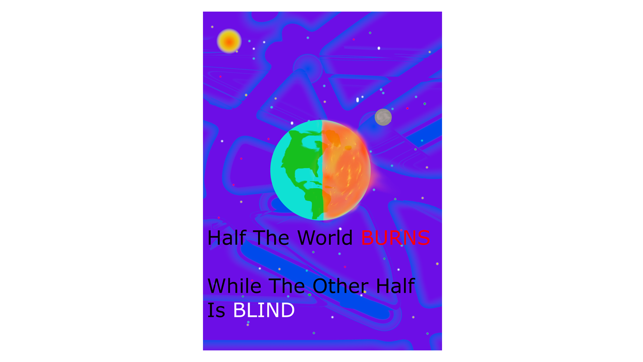 Half the World Burns while the Other Half is Blind by Mark Wellaway